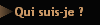 Qui suis-je ?