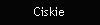Ciskie