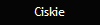 Ciskie