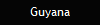 Guyana