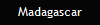 Madagascar