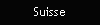 Suisse
