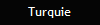 Turquie
